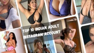 Top 10 Indian Adult Erotic Instagram Accounts